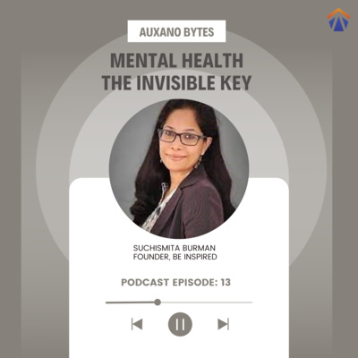 Auxano Bytes with Suchismita Burman, Founder, Be Inspired