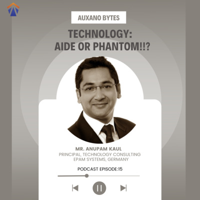 Auxano Bytes with Anupam Kaul, Principal - Technology Consulting, EPAM Systems Germany