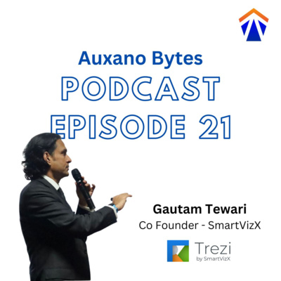 Auxano Bytes with Gautam Tewari, Co Founder, SmartVizX