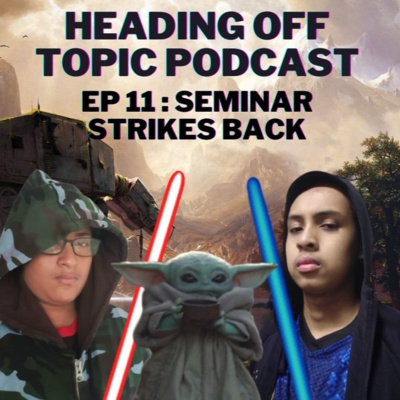 EP 11 : SEMINAR STRIKES BACK episode artwork