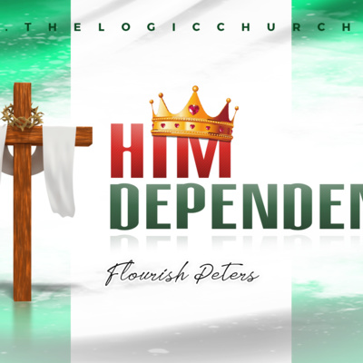 HIM-DEPENDENT BY FLOURISH PETERS episode artwork