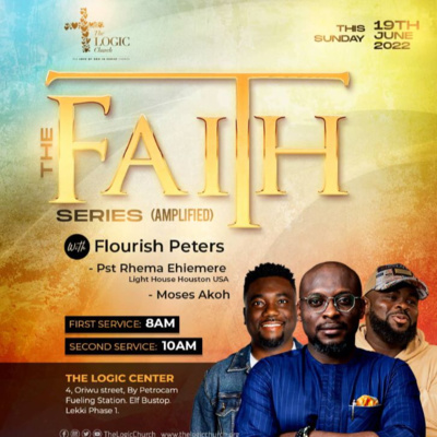 THE FAITH SERIES AMPLIFIED (1ST SERVICE) FLOURISH PETERS WITH PASTOR RHEMA EHIEMERE. episode artwork