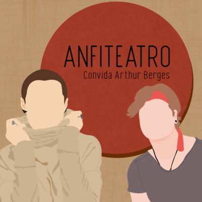 ANFITEATRO convida: Arthur Berges