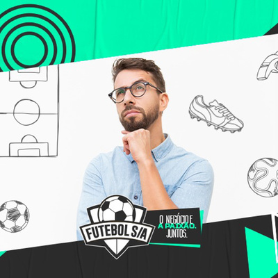 Futebol S/A - O negócio e a paixão. Juntos!