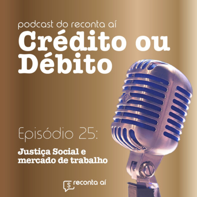 Justiça Social e Mercado de Trabalho - #Ep25