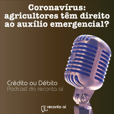 Coronavírus: os agricultores têm direito ao auxílio emergencial? - #Ep35