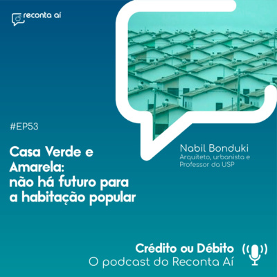 Casa Verde e Amarela: não há futuro para a habitação popular - #Ep53