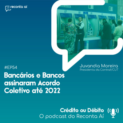 Saiba tudo sobre o acordo coletivo dos Bancários, que vigorará até 2022 - #Ep54