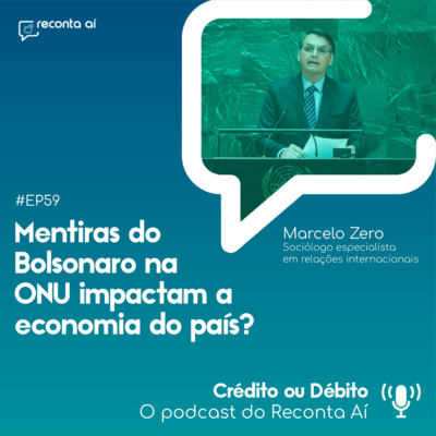 Mentiras do Bolsonaro na ONU impactam a economia do país? - #Ep59