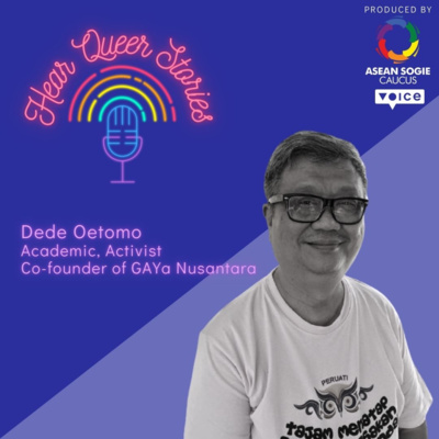 Eps 10 - Queer History and Democracy of the Present with Dede Oetomo 