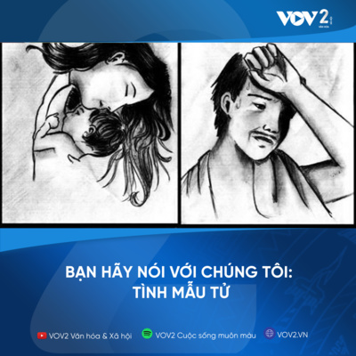 VOV2 - Bạn hãy nói với chúng tôi : Tình mẫu tử  episode artwork