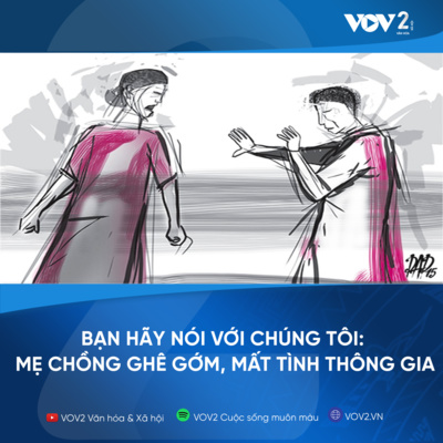 VOV2 - Bạn hãy nói với chúng tôi : Mẹ chồng ghê gớm, mất tình thông gia episode artwork