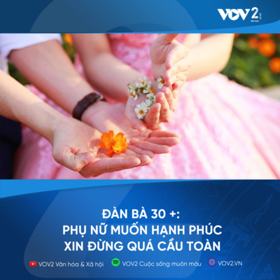 VOV2 - Đàn bà 30 +: Phụ nữ muốn hạnh phúc xin đừng quá cầu toàn episode artwork