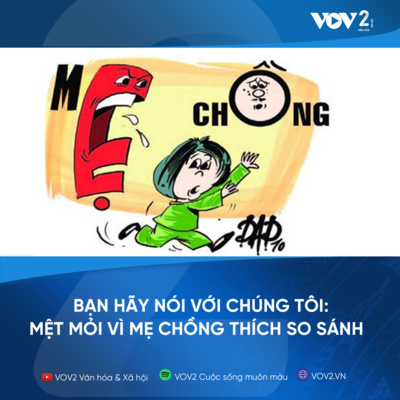 VOV2 - Bạn hãy nói với chúng tôi: Mệt mỏi vì mẹ chồng thích so sánh  episode artwork