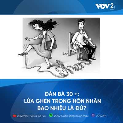 VOV2 - Đàn bà 30+: Lửa ghen trong hôn nhân bao nhiêu là đủ? episode artwork