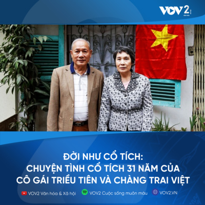 VOV2 - Đời như cổ tích: Chuyện tình cổ tích 31 năm của cô gái Triều Tiên và chàng trai Việt episode artwork