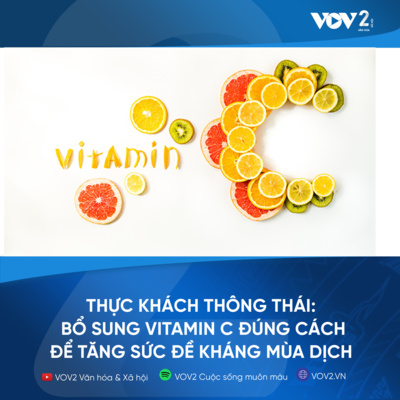 VOV2 - Thực khách thông thái: Bổ sung vitamin C đúng cách để tăng sức đề kháng mùa dịch episode artwork
