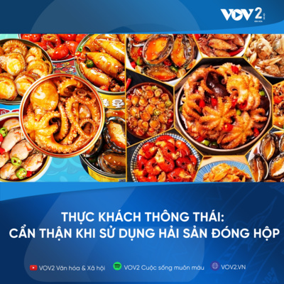 VOV2 - Thực khách thông thái: Cẩn thận khi sử dụng hải sản đóng hộp episode artwork