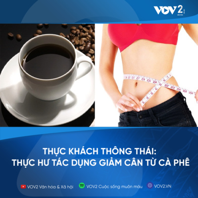 VOV2 - Thực khách thông thái: Thực hư tác dụng giảm cân từ cà phê episode artwork