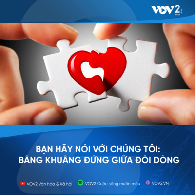 VOV2 Bạn hãy nói với chúng tôi: Bâng khuâng đứng giữa đôi dòng episode artwork