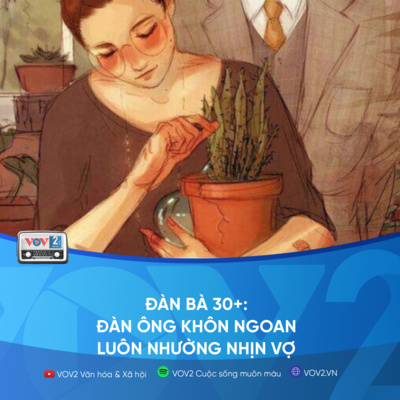 VOV2 - Đàn bà 30+: Đàn ông khôn ngoan luôn nhường nhịn vợ episode artwork