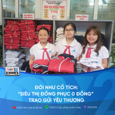 VOV2 - Đời như cổ tích: “Siêu thị đồng phục 0 đồng” trao gửi yêu thương episode artwork