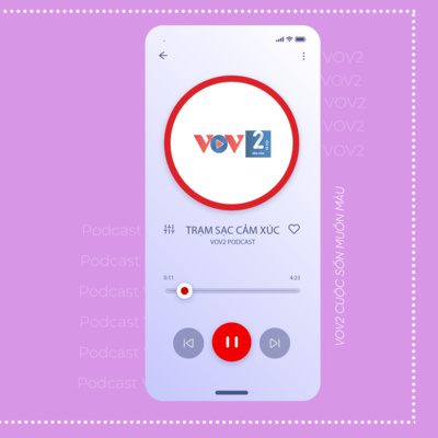 VOV2 - Trạm sạc cảm xúc: Có nên trao hết tài sản cho con? episode artwork