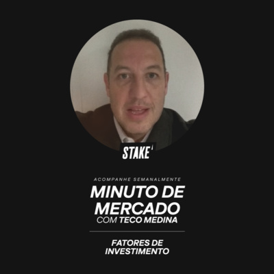 Minuto de Mercado - Fatores de investimentos