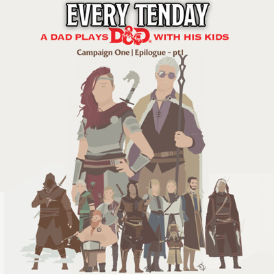 Every Tenday D&D (DnD) Ep. 143 “Campaign One | Epilogue - part 1”