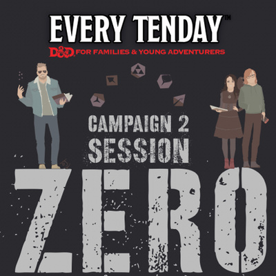 *SESSION ZERO* Every Tenday D&D, Campaign 2