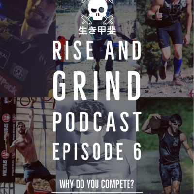 Rise And Grind OCR & Endurance Sports: Why Do You Compete?
