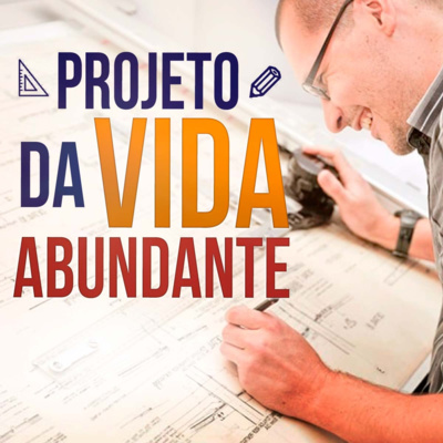 O projeto da vida abundante (Jo 10 10)