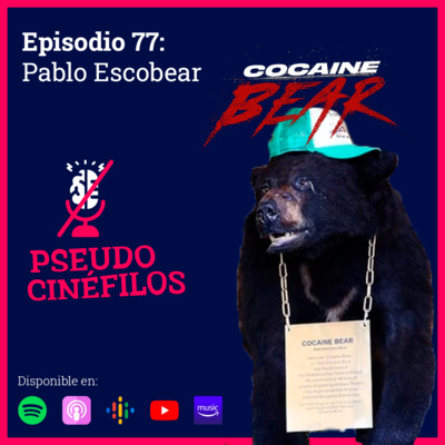 Ep.77 Pablo Escobear