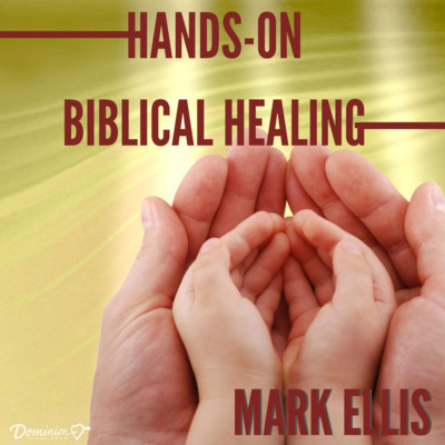 Rightfully Dividing the Word of Truth- Hands-On Biblical Healing
