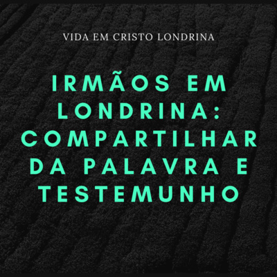 Vida em Cristo Londrina