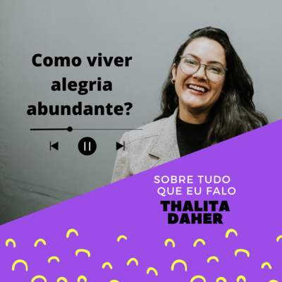 Como viver alegria abundante?