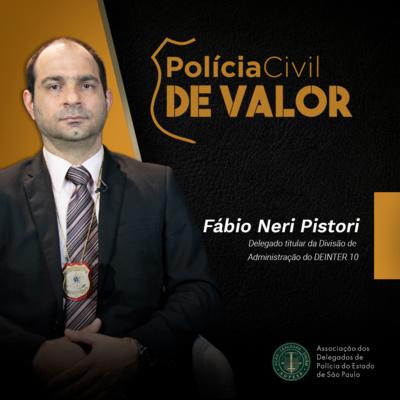 Policia Civil de Valor - Delegado Fabio Neri Pistori