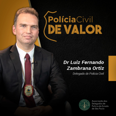 Polícia Civil de Valor - Delegado Luiz Fernando Zambrana Ortiz