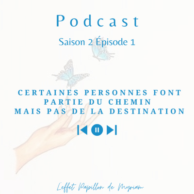 Certaines personnes font partie du chemin mais pas de la destination