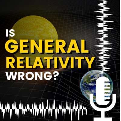 #33. Is General Relativity Wrong? explained in Hindi  episode artwork