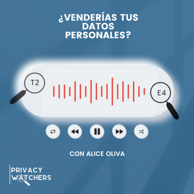 T2 EP.04 ¿Venderías tus datos personales?