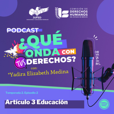 Art. 3 constitucional. Educación (principios de gratuidad, laicidad, obligatoriedad, programas educativos, prioridades). Temporada 2- JUFED episode artwork