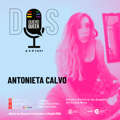 Antonieta Calvo: De clientes a amores | Quiero Queer 2x12