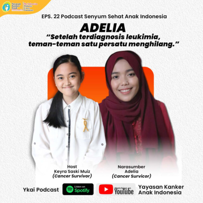 Eps. 22 #Podcast SEHATI - Adelia seorang cancer survivor ingin menjadi perancang busana seperti Anne Avantie