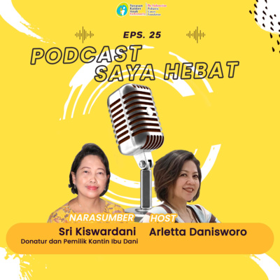 Eps. 25 #PodcastSayaHebat - "Kantin Ibu Dani, Rutin Berdonasi Makanan di Jumat Berkah"