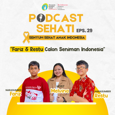 Eps. 29 #Podcast SEHATI - Fariz Dan Restu Survivor Cancer Yang Memiliki Jiwa Seni"