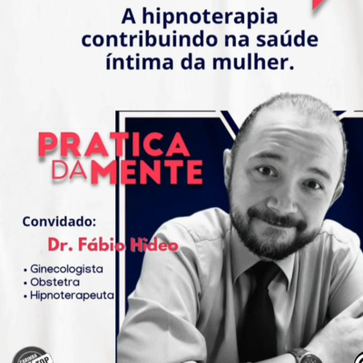 A Hipnoterapia beneficiando nos cuidados com a saúde íntima da mulher com Dr. Fábio Hideo. episode artwork