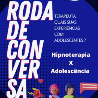 RODA DE CONVERSA - Trato de Adolescentes com a Hipnose episode artwork