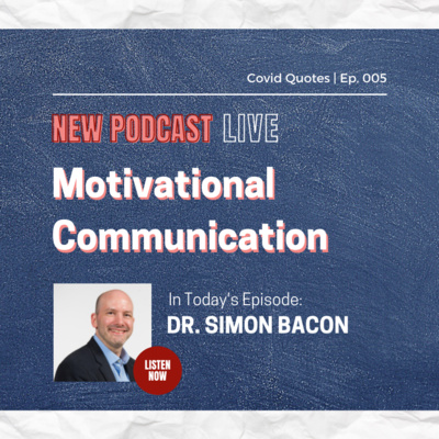 Motivational Communication Process Explained by Dr Simon Bacon | COVID Quotes ep. 05