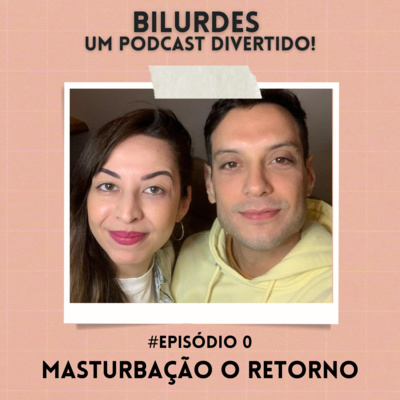 Bilurdes, um Podcast Divertido!